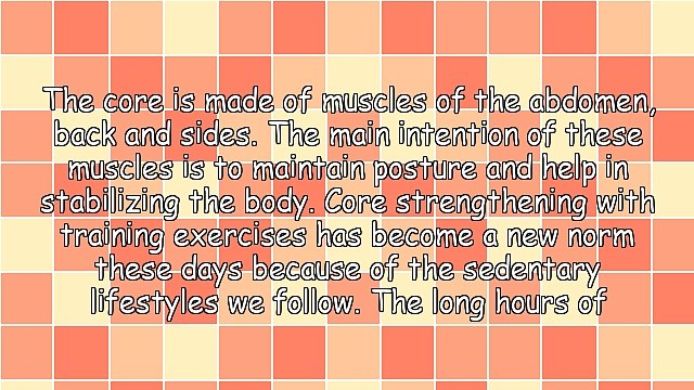 Core Strengthening Exercises Help You Develop A Strong Core