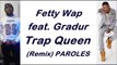 Fetty Wap feat. Gradur - Trap Queen (Remix) (Music Lyrics)