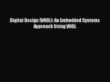 Read Digital Design (VHDL): An Embedded Systems Approach Using VHDL Ebook Free