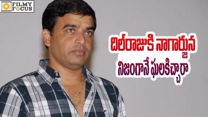 Nagarjuna Shocks To Dil Raju - Filmyfocus.com