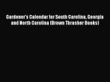 Download Gardener's Calendar for South Carolina Georgia and North Carolina (Brown Thrasher
