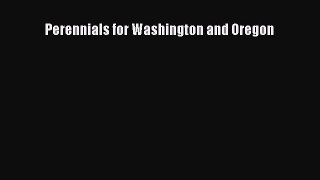 Read Perennials for Washington and Oregon Ebook Free