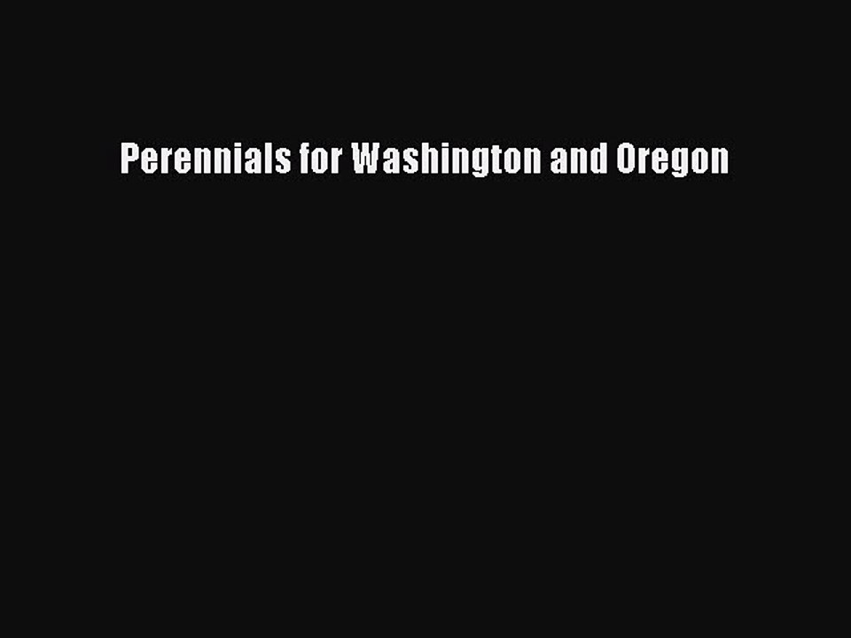 Read Perennials for Washington and Oregon Ebook Free
