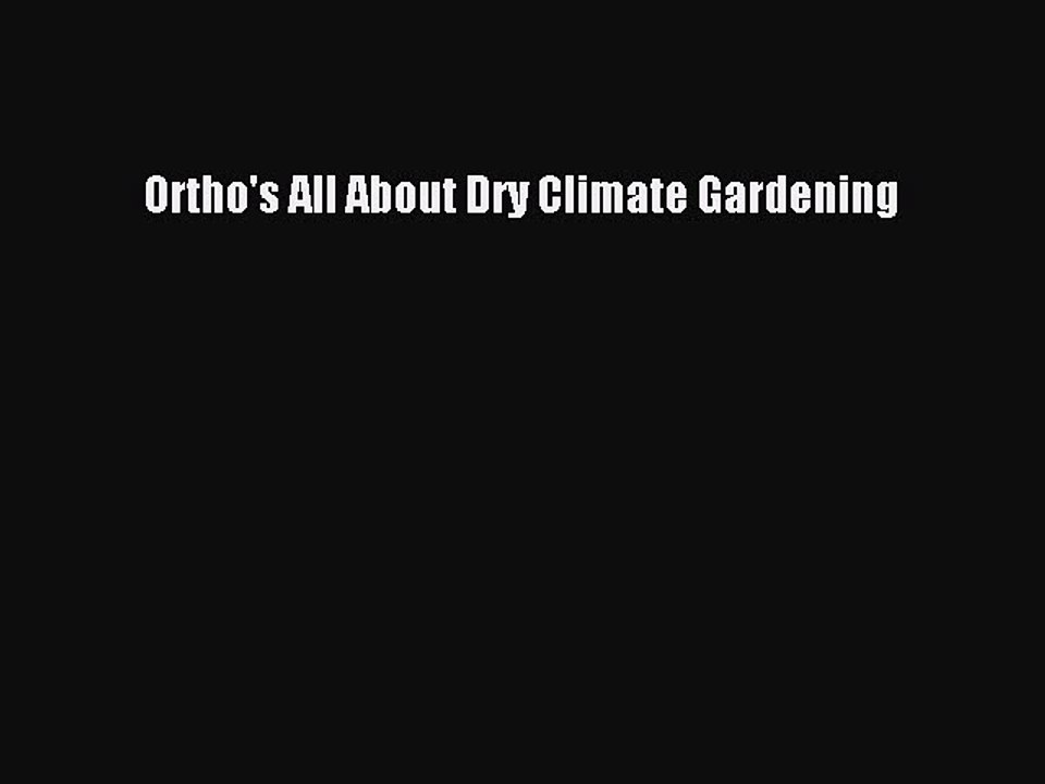 Download Ortho's All About Dry Climate Gardening PDF Free