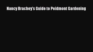 Read Nancy Brachey's Guide to Peidmont Gardening Ebook Free