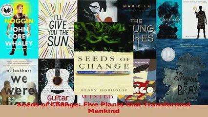 Read  Seeds of Change Five Plants that Transformed Mankind Ebook Free