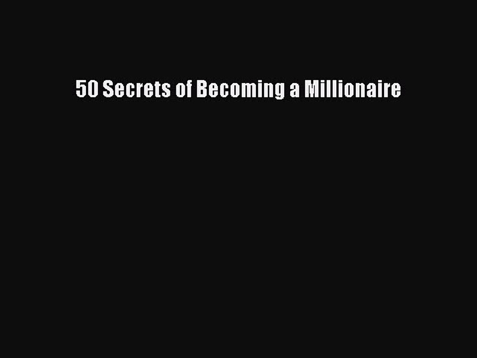 Read 50 Secrets of Becoming a Millionaire PDF Free