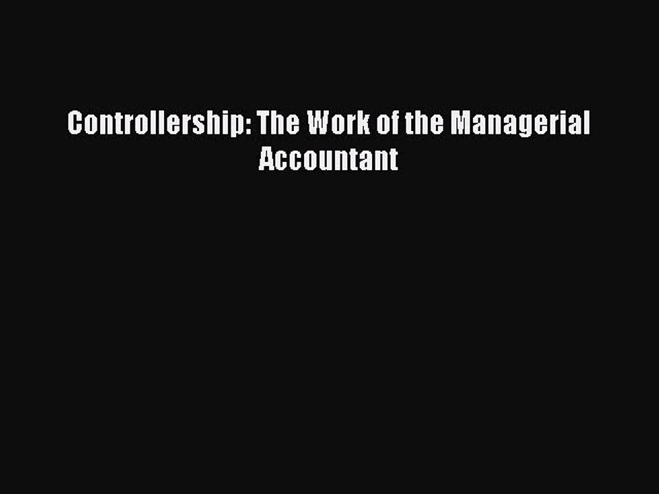 Read Controllership: The Work of the Managerial Accountant Ebook Free