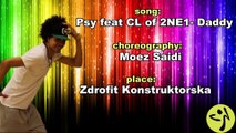 Psy - Daddy   Zumba Fitness choreography by Moez Saidi
