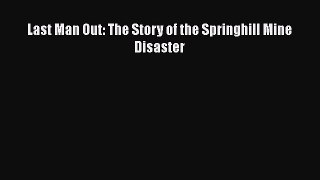 Read Last Man Out: The Story of the Springhill Mine Disaster Ebook Free