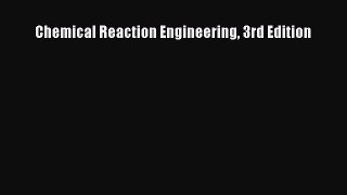 Read Chemical Reaction Engineering 3rd Edition Ebook Free