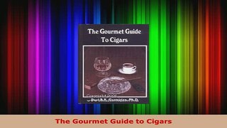 PDF  The Gourmet Guide to Cigars PDF Online