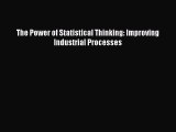 Read The Power of Statistical Thinking: Improving Industrial Processes Ebook Free