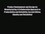 Read Product Development and Design for Manufacturing: A Collaborative Approach to Producibility