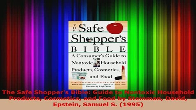 Download The Safe Shoppers Bible Guide to Nontoxic Household Products Cosmetics and Food by Read Online