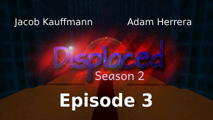 Episode 3 - Displaced (Season 2)