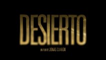 Desierto (BANDE ANNONCE  VF) avec Gael García Bernal, Jeffrey Dean Morgan