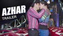 Azhar (Official Trailer) Emraan Hashmi, Nargis Fakhri, Prachi Desai, Lara Dutta, Gautam Gulati | New Movie 2016 HD