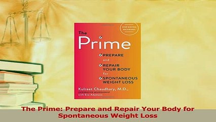 Download  The Prime Prepare and Repair Your Body for Spontaneous Weight Loss PDF Online