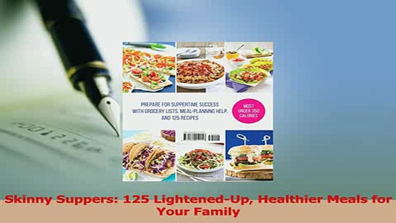 Read  Skinny Suppers 125 LightenedUp Healthier Meals for Your Family Ebook Free