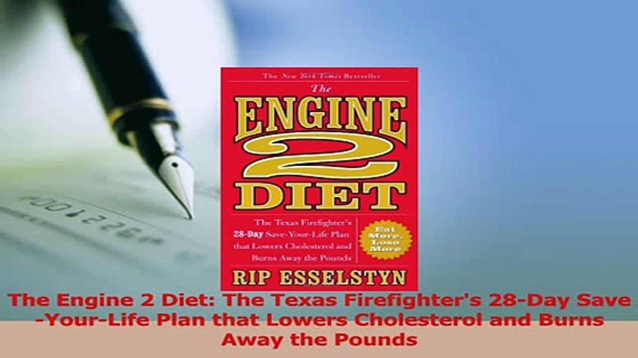 Download  The Engine 2 Diet The Texas Firefighters 28Day SaveYourLife Plan that Lowers Ebook Online