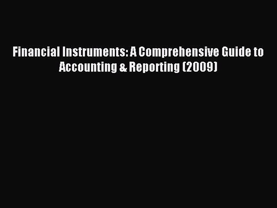 Read Financial Instruments: A Comprehensive Guide to Accounting & Reporting (2009) Ebook Free