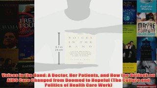 Free   Voices in the Band A Doctor Her Patients and How the Outlook on AIDS Care Changed from Read Download