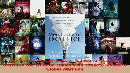 Download  Merchants of Doubt How a Handful of Scientists Obscured the Truth on Issues from Tobacco PDF Online