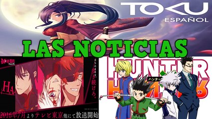 Toku en Español nuevo canal de anime, Haikyuu, D Gray Man Hallow 2016, Vuelve Hunter X Hunter 2016 +