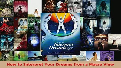 PDF  How to Interpret Your Dreams from a Macro View Download Online