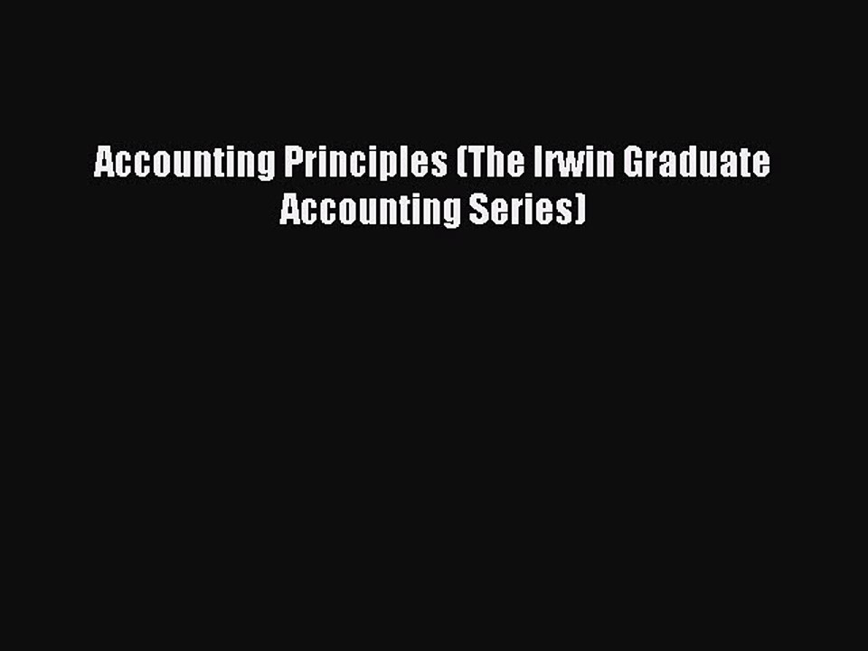 Download Accounting Principles (The Irwin Graduate Accounting Series) Ebook Free