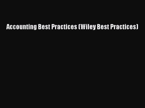 Download Accounting Best Practices (Wiley Best Practices) PDF Free