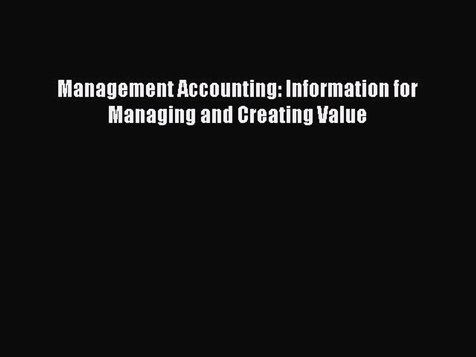 Read Management Accounting: Information for Managing and Creating Value PDF Online