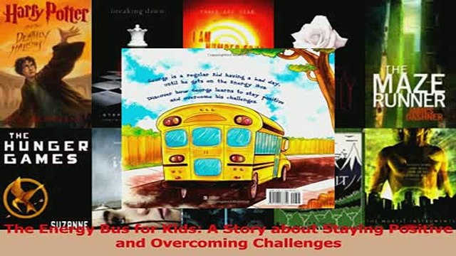 Read The Energy Bus for Kids A Story about Staying Positive and Overcoming Challenges Ebook Free