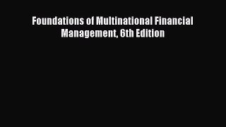 Read Foundations of Multinational Financial Management 6th Edition PDF Free