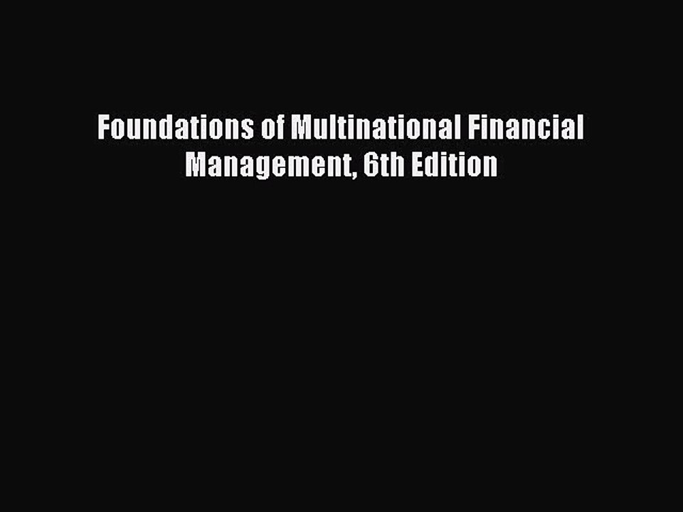 Read Foundations of Multinational Financial Management 6th Edition PDF Free