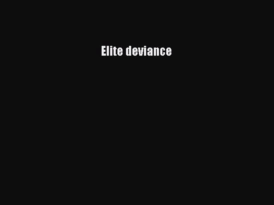 Read Elite deviance Ebook Free