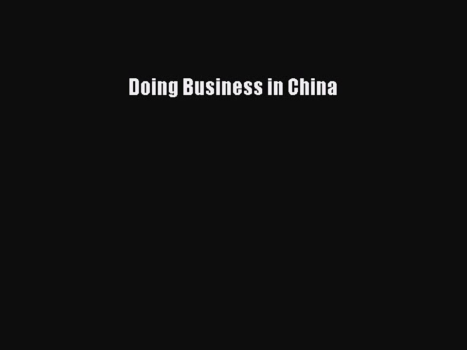 Read Doing Business in China Ebook Free