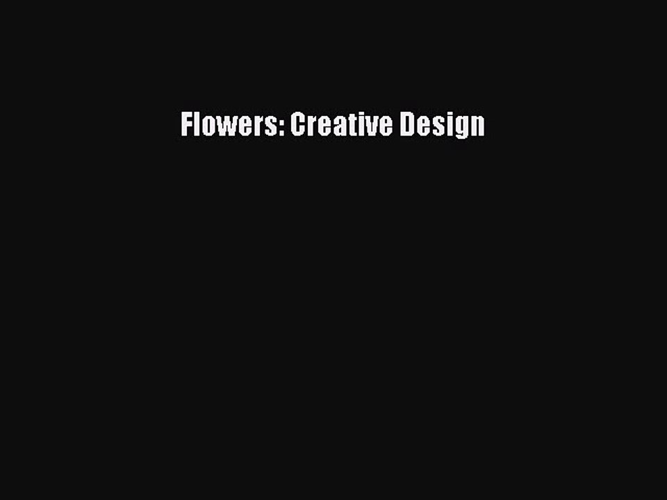 Read Flowers: Creative Design Ebook Free
