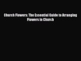 Download Church Flowers: The Essential Guide to Arranging Flowers in Church Ebook Free