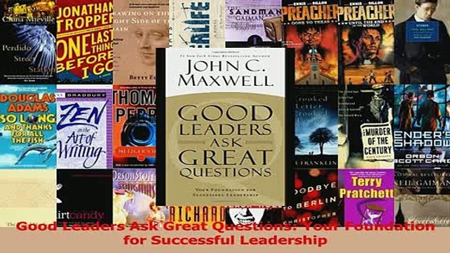 Read Good Leaders Ask Great Questions Your Foundation for Successful Leadership Ebook Free