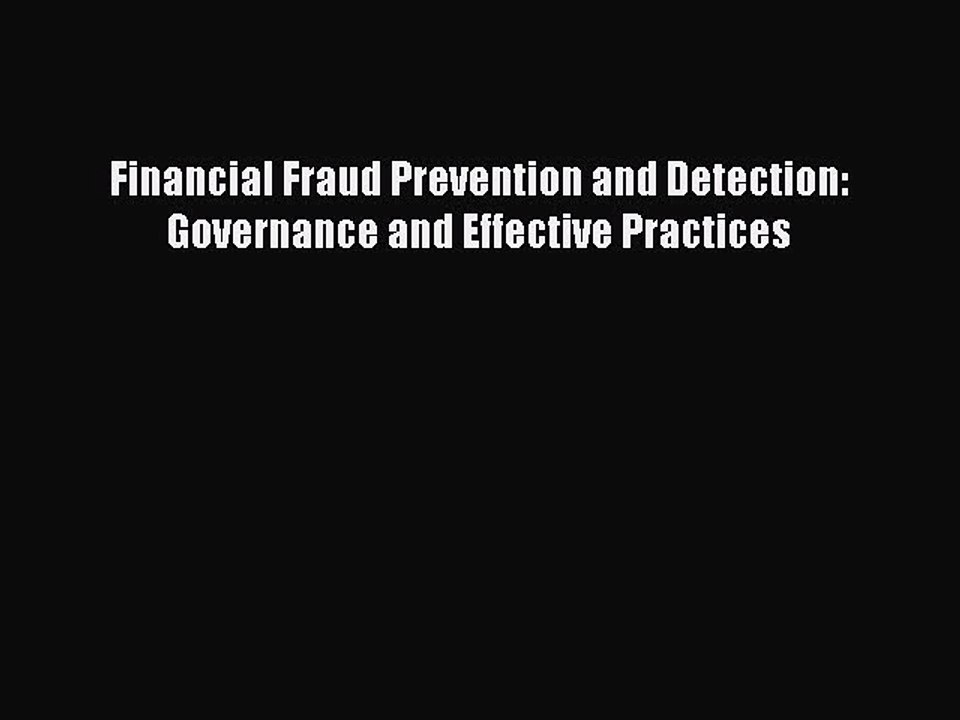 Read Financial Fraud Prevention and Detection: Governance and Effective Practices Ebook Free
