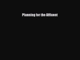 Read Planning for the Affluent Ebook Free