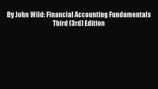 Read By John Wild: Financial Accounting Fundamentals Third (3rd) Edition PDF Free