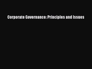 Read Corporate Governance: Principles and Issues Ebook Free