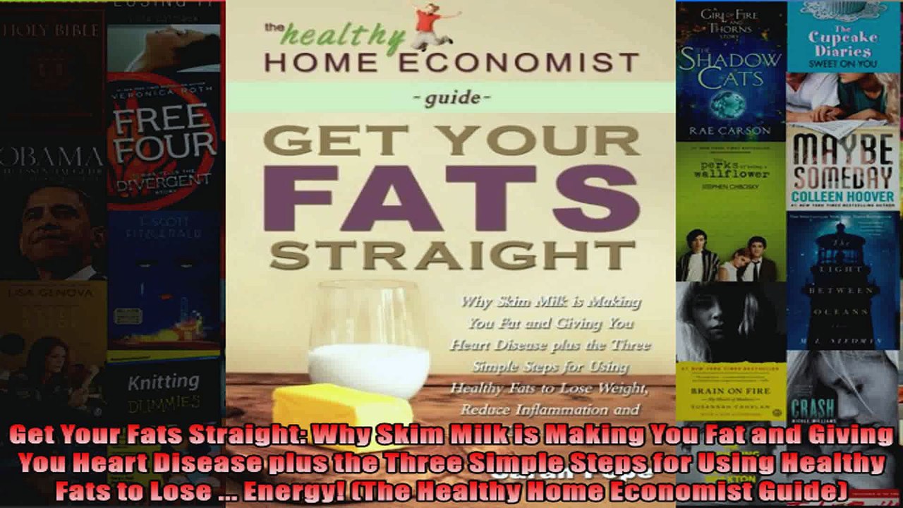 Download  Get Your Fats Straight Why Skim Milk is Making You Fat and Giving You Heart Disease plus Full EBook Free