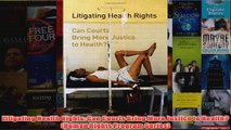 Free   Litigating Health Rights Can Courts Bring More Justice to Health Human Rights Program Read Download