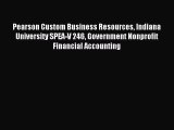 Read Pearson Custom Business Resources Indiana University SPEA-V 246 Government Nonprofit Financial