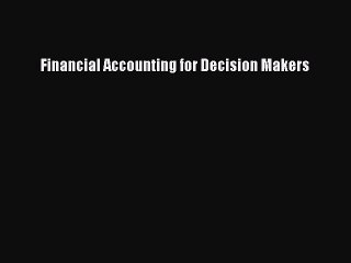 Download Financial Accounting for Decision Makers Ebook Free