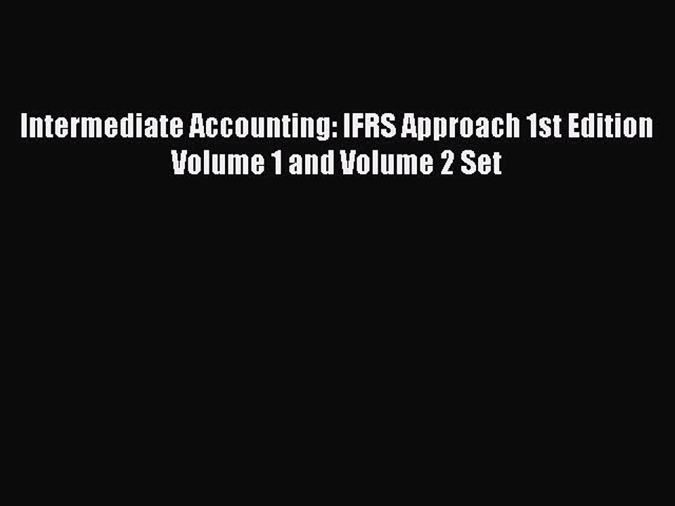 Read Intermediate Accounting: IFRS Approach 1st Edition Volume 1 and Volume 2 Set PDF Online